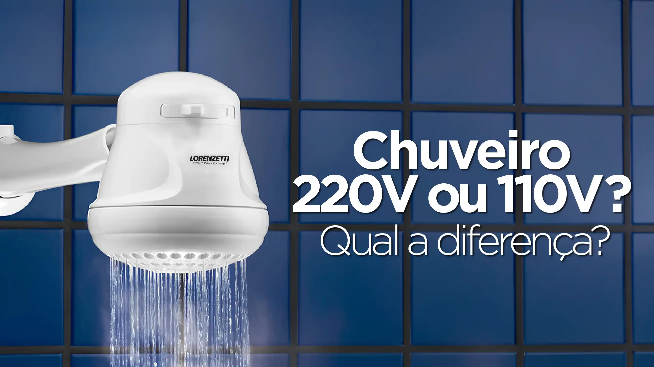 Banner de capa da notícia Chuveiro 220 ou 110 Volts: Qual a Diferença? Qual o Melhor para a Sua Casa?