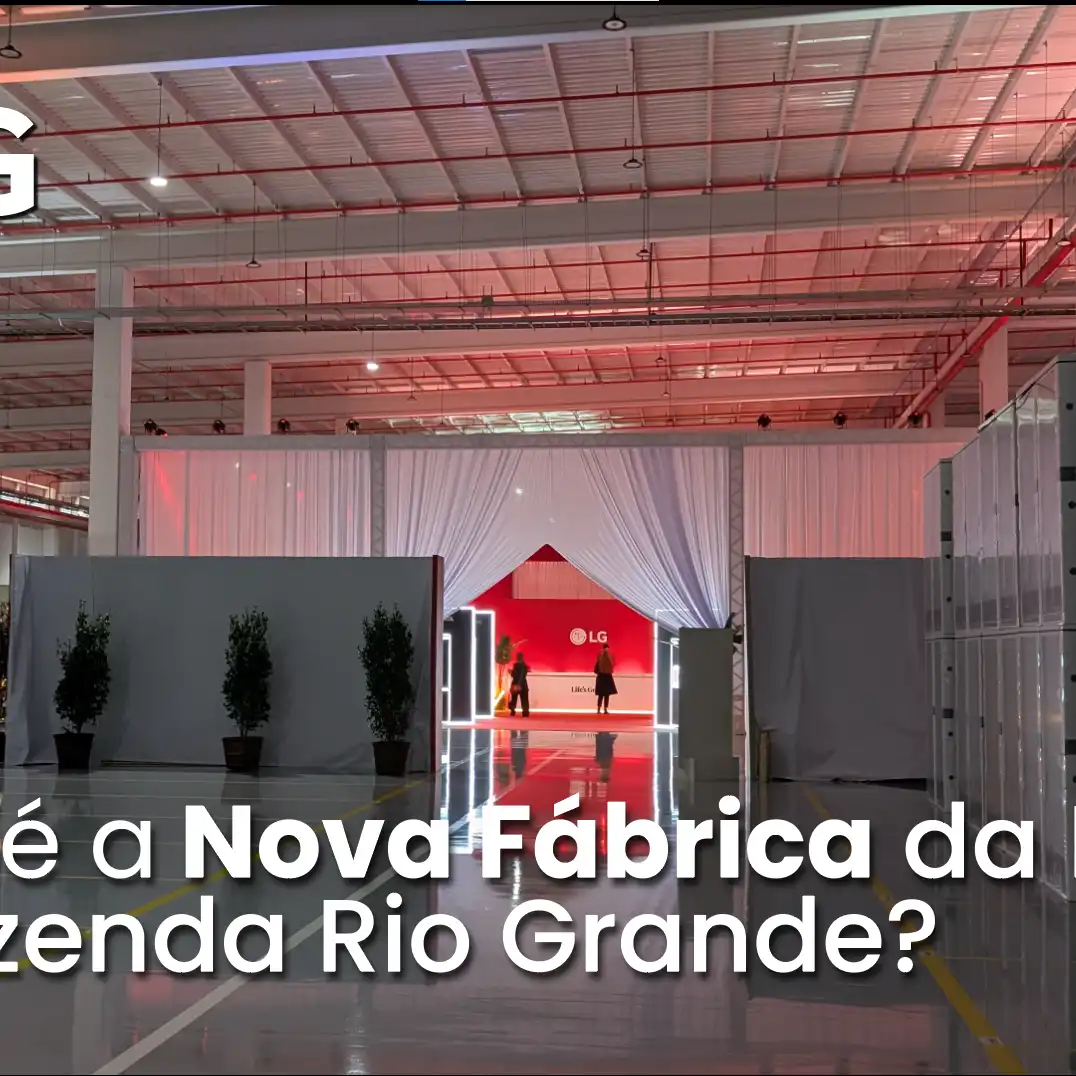 Banner de capa da notícia Como é a Nova Fábrica LG Fazenda Rio Grande?