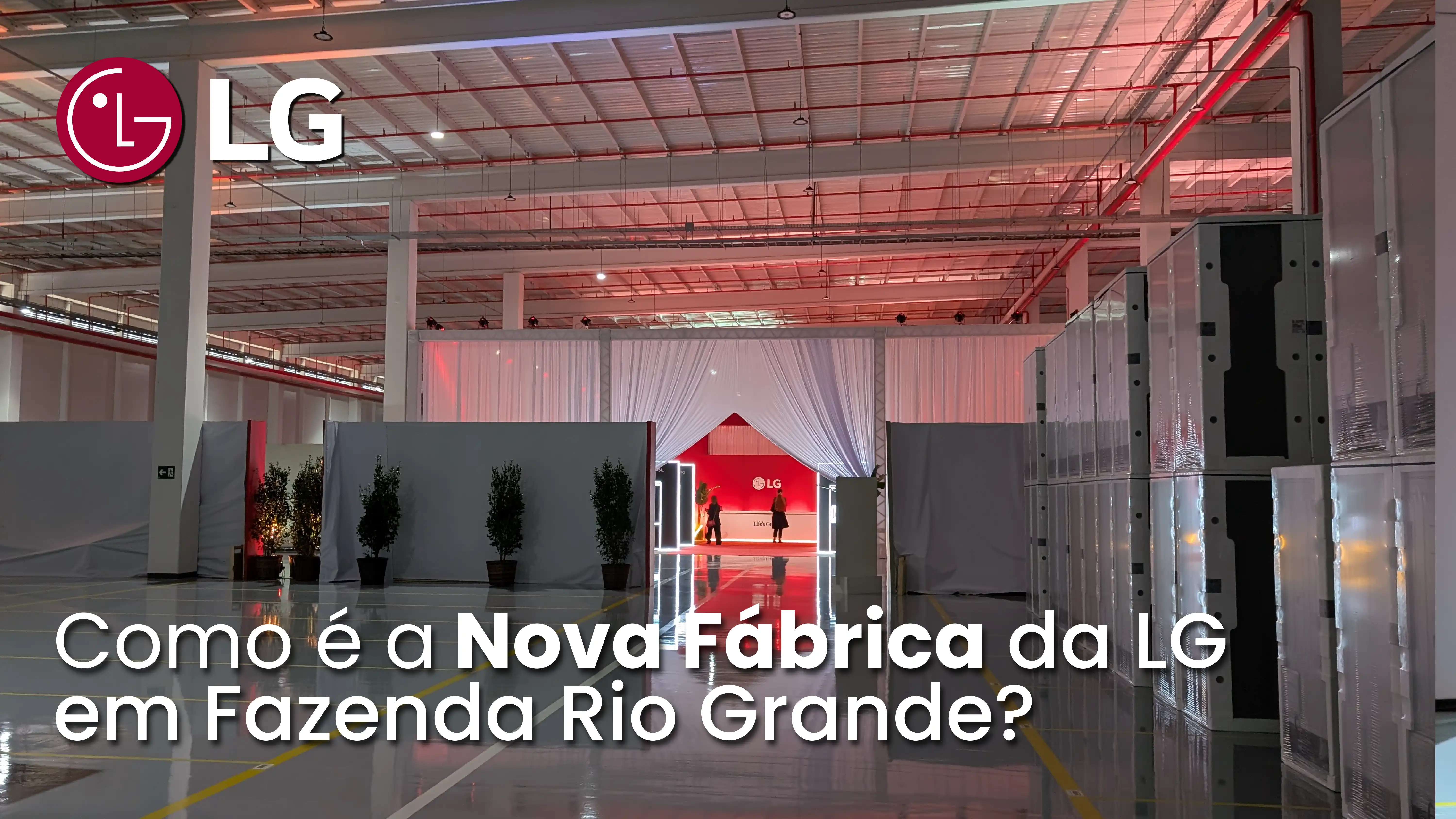 Imagem de Como é a Nova Fábrica LG Fazenda Rio Grande?